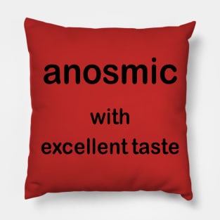 Anosmic With Excellent Taste Anosmia Awareness Pillow