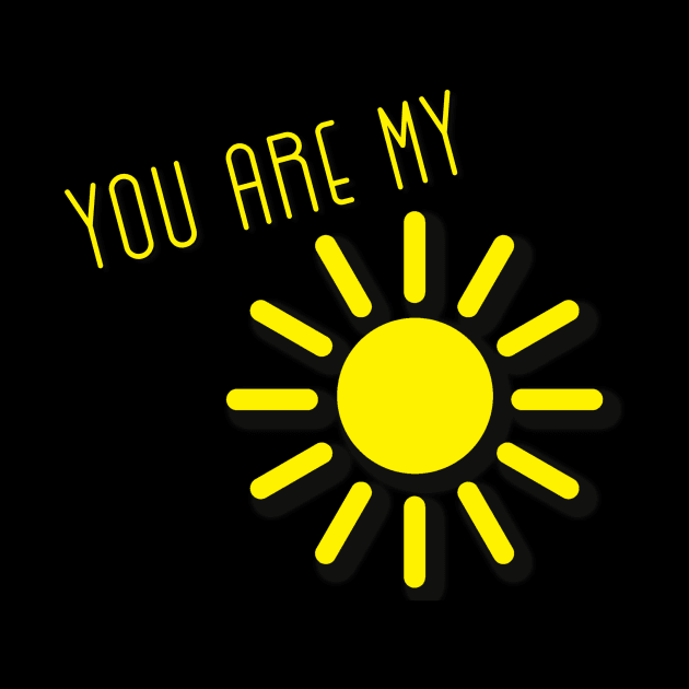 You are my Sunshine by Inner Aphrodite