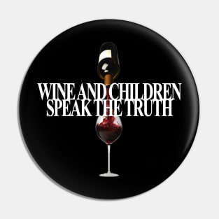 Wine and children speak the truth Pin
