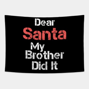 Funny Christmas Pajama Dear Santa My Brother Did It Tapestry