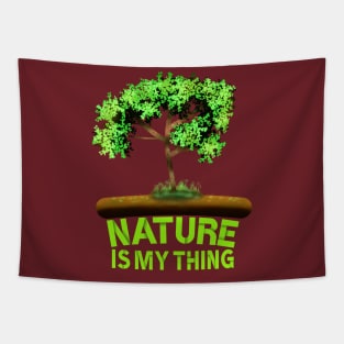 Nature Is My Thing, Tree Art With "Nature Is My Thing" Saying For Nature Lovers Tapestry