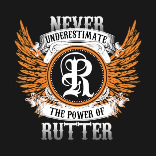 Rutter Name Shirt Never Underestimate The Power Of Rutter T-Shirt