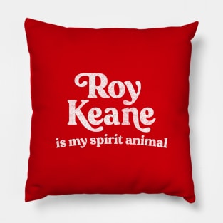 Roy Keane Is My Spirit Animal Pillow