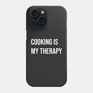 Cooking Is My Therapy. Phone Case