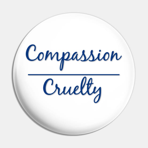 Compassion Over Cruelty Social Change Pin by DesignsbyZazz