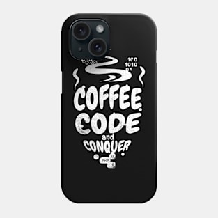 Coffee, code, and conquer Phone Case