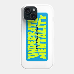 underrated mentality word lettering art Phone Case