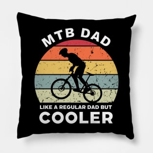 MTB Dad Like a Regular Dad but Cooler Pillow