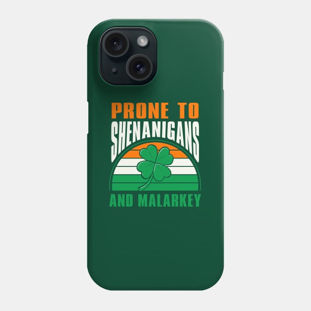 Prone To Shenanigans And Malarkey Phone Case by Astramaze