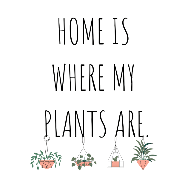 Home is Where My Plants Are by A.P.