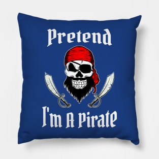 Pretend I'm A Pirate Funny Halloween Costume Tee Pillow