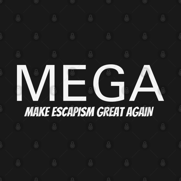 Make Escapism Great Again by Artist Rob Fuller