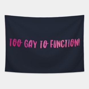 Too Gay... Tapestry