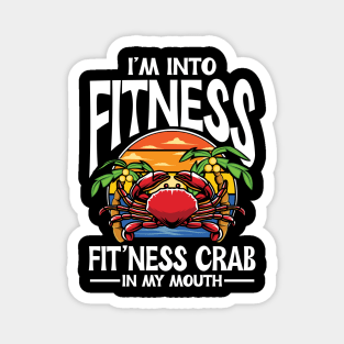 I'm Into Fitness , Fit'ness Crab in My Mouth Magnet