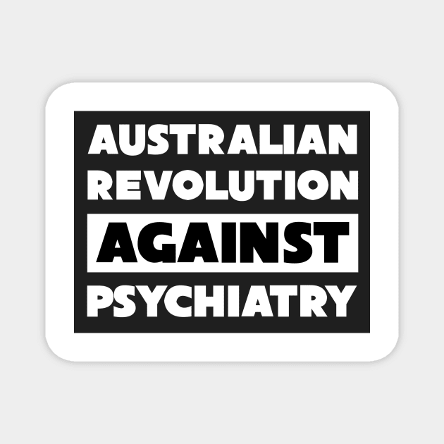 Australian Revolution Against Psychiatry Logo Magnet by Jillybein