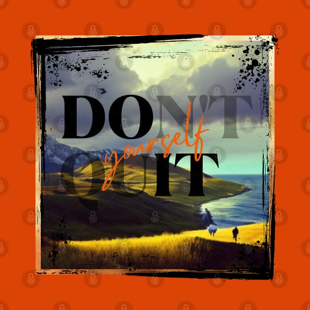 Don't quit yourself by NTGraphics