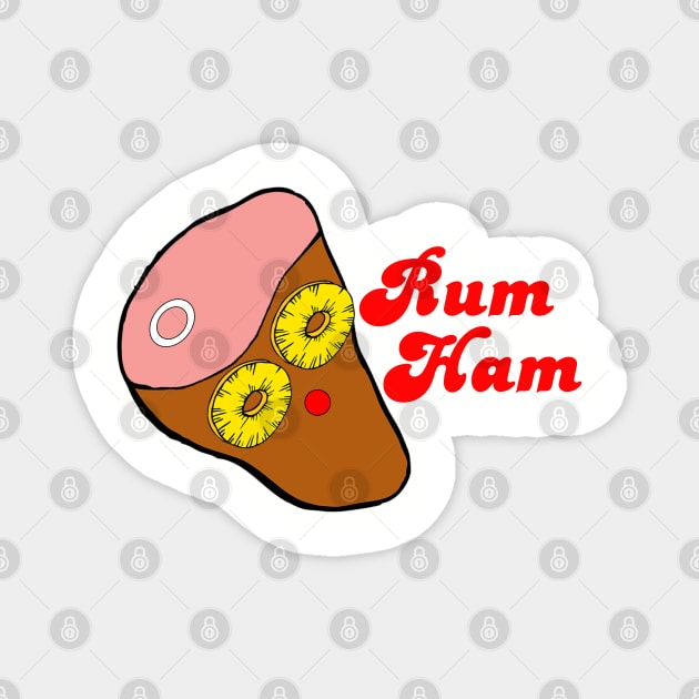 Rum Ham Magnet by Just Gotta Look