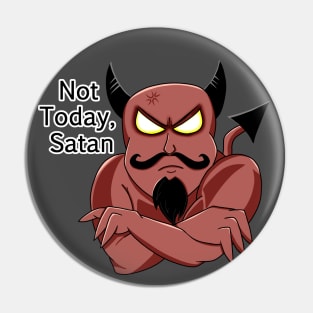 Not Today, Satan Pin