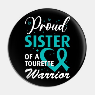 Tourette Syndrome Awareness Proud Sister of Tourette Warrior Pin