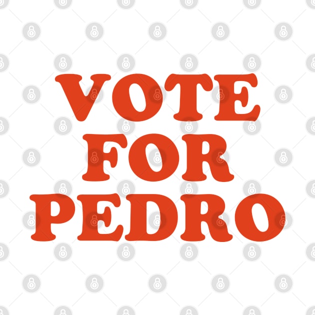 VOTE FOR PEDRO by TShirtHook