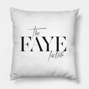 The Faye Factor Pillow