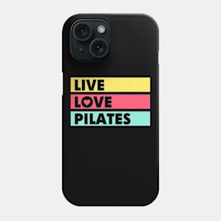 Live Love Pilates Phone Case
