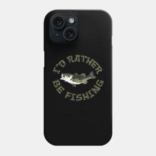 I'D RATHER BE FISHING BASS FISH CAMOUFLAGE Phone Case