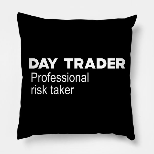 Day Trader Professional Risk Taker Pillow by KC Happy Shop