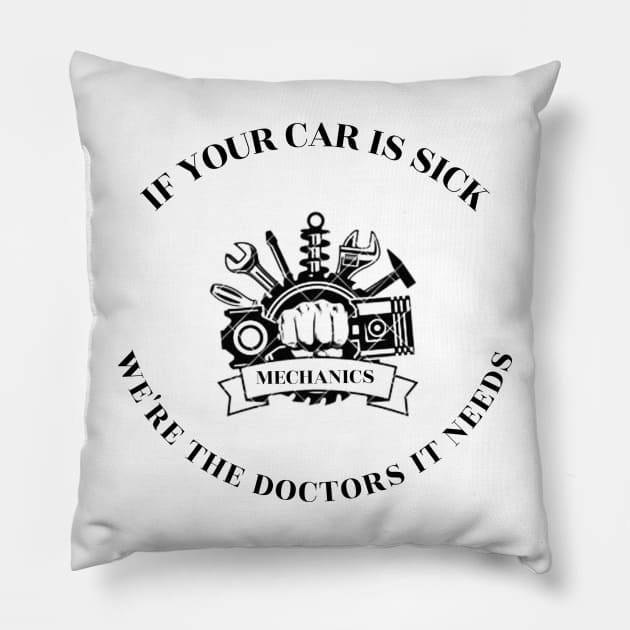 If Your Car is Sick, We're the Doctors It Needs Pillow by FunTeeGraphics