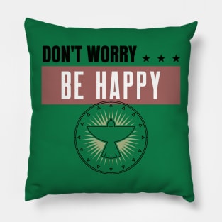 Don't Worry Be Happy Pillow