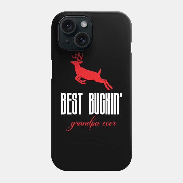 Best buckin grandpa ever Phone Case by FatTize