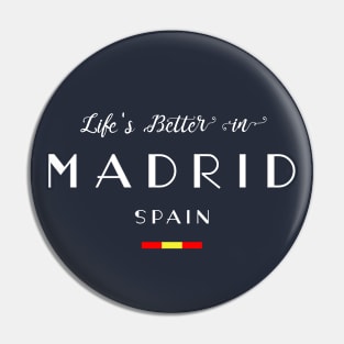 Life is Better in Madrid, Spain Flag Pin