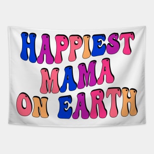 happiest mama on earth Tapestry