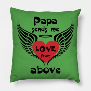 Papa Sends Me Love From Above Pillow