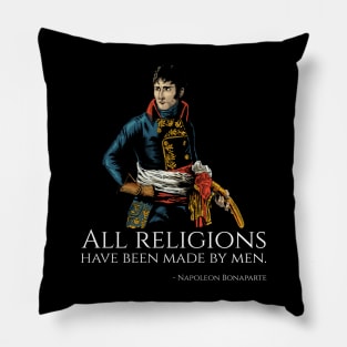 Napoleon Bonaparte - All religions have been made by men. Pillow