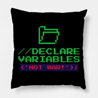 Declare Variables Not War Pillow