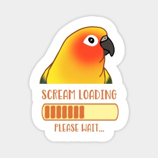 Scream Loading Please Wait Sun Conure Magnet