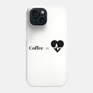 Coffee Is Life Phone Case