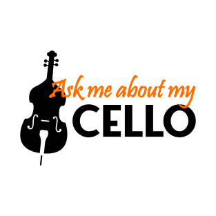 ask me about my cello T-Shirt