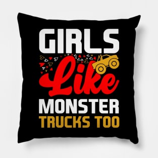 Girls Like Monster Trucks Too Pillow