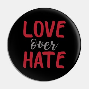 Love Over Hate Pin