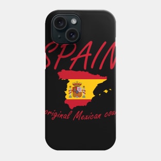 Spain - the original Mexican country Phone Case