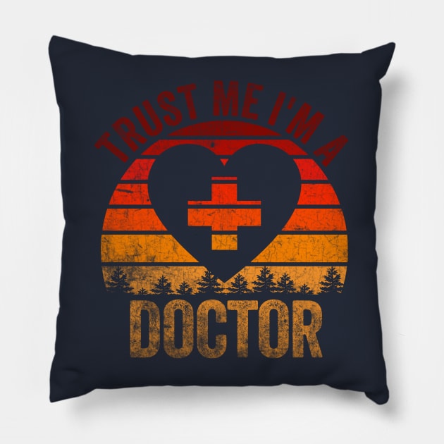 Trust Me I'm a Doctor Pillow by Top Art