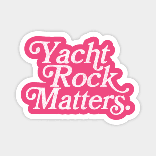 Yacht Rock Matters / Retro Typography Design Magnet