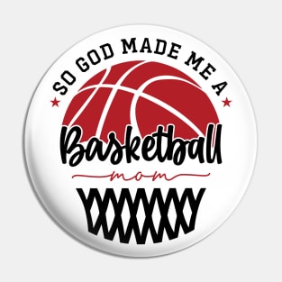 So God Made Me a Basketball Mom Pin