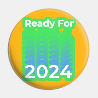 Ready for 2024 Pin