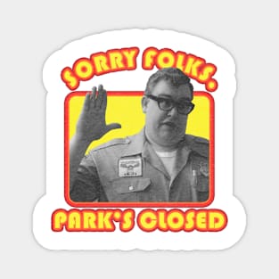 Walley World - Sorry Folks, Park's Closed Magnet