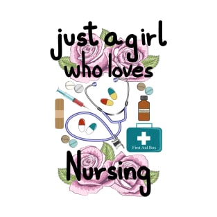 Nurse - Just A Girl who Loves Nursing T-Shirt