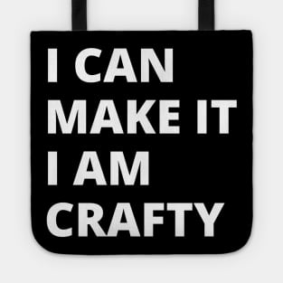 I Can Make it I am Crafty! Tote