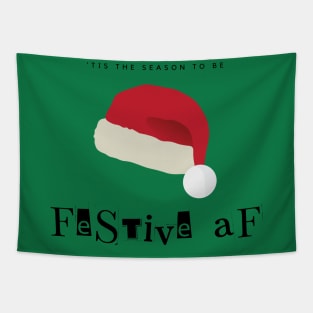 'Tis the season to be FESTIVE AF fun christmas santa hat design Tapestry
